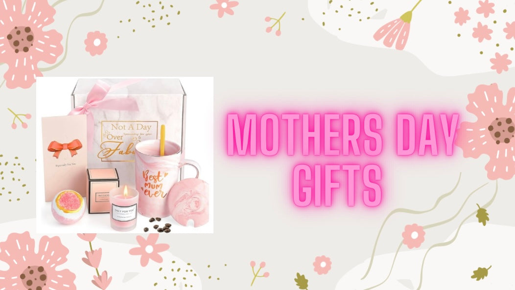 Mother’s Day gifts