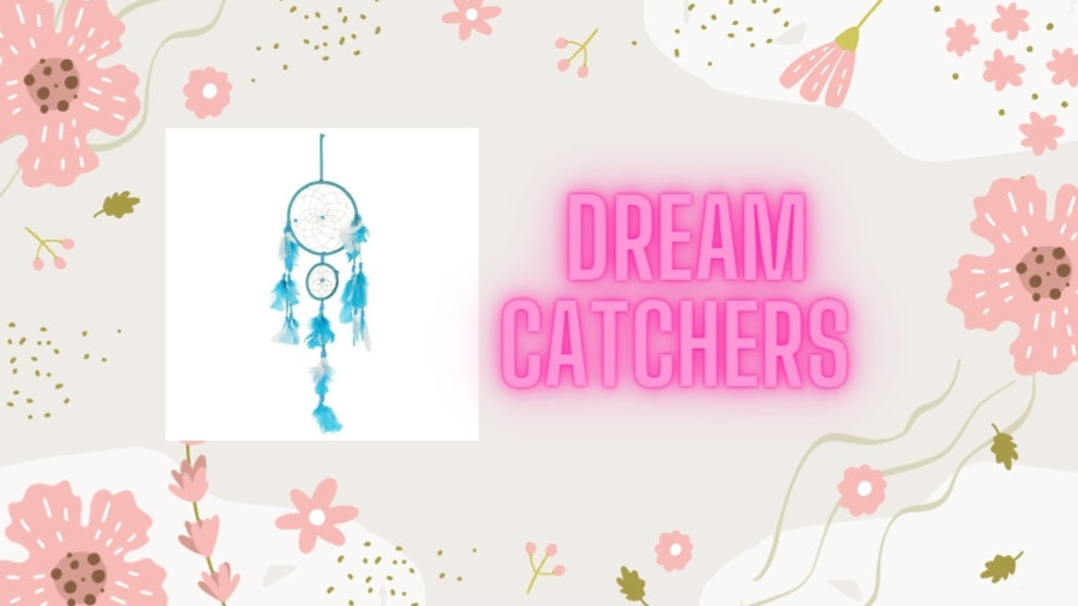 Dream catchers